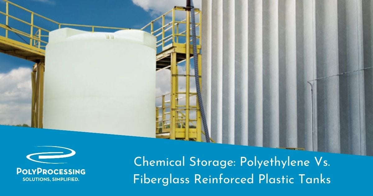 Chemical Storage: Polyethylene Vs. Fiberglass Reinforced Plastic Tanks